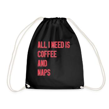 All I Need Is Coffee Naps - Turnbeutel - Schwarz - Vorne