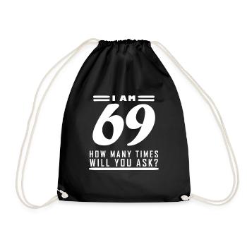 Ich bin 69 – 69. Geburtstag Geschenk - Turnbeutel - Schwarz - Vorne