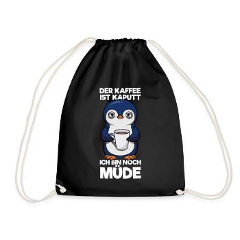 Der Kaffee Ist Kaputt Ich Bin Noch Müde Pinguin - Turnbeutel - Schwarz - Vorne