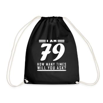 Ich bin 79 – 79. Geburtstag Geschenk - Turnbeutel - Schwarz - Vorne