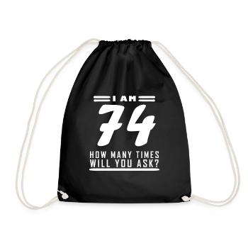Ich bin 74 – 74. Geburtstag Geschenk - Turnbeutel - Schwarz - Vorne