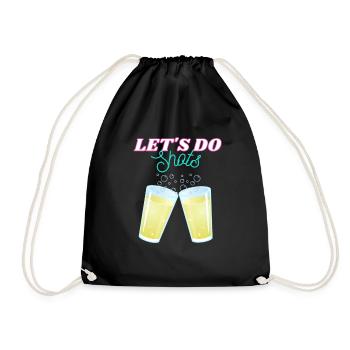 Let's do shots - Funny Drinking Shirt - Turnbeutel - Schwarz - Vorne