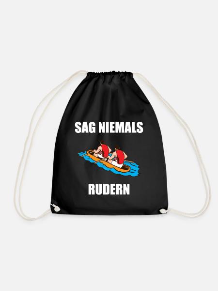 Sag Niemals Rudern Kayak Kanu Ruderer - Turnbeutel - Schwarz