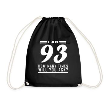 I am 93 – 93rd birthday gift - Drawstring Bag - black - Front