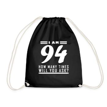 I am 94 – 94th birthday gift - Drawstring Bag - black - Front
