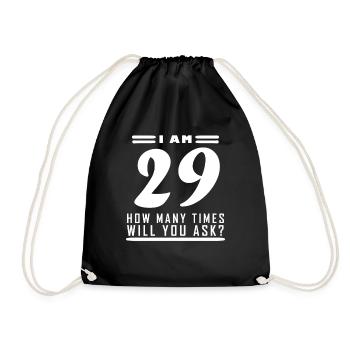 I am 29 – 29th birthday gift - Drawstring Bag - black - Front