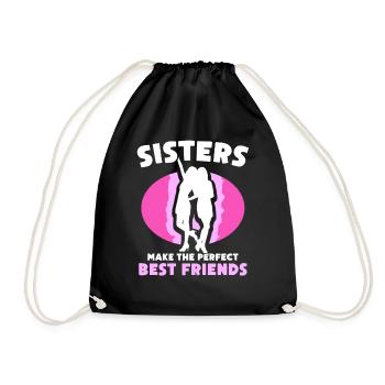 Sisters are the perfect best friends team - Drawstring Bag - black - Front