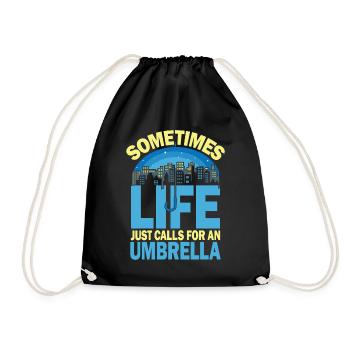 Sometimes Life Just Calls For An Umbrella - Turnbeutel - Schwarz - Vorne