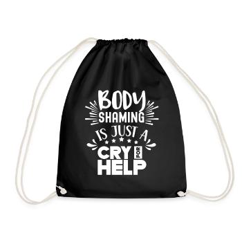 Body Shaming Is Just A Cry for Love Annoyance - Drawstring Bag - black - Front