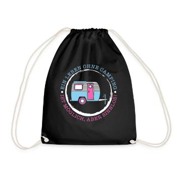 Ein Leben ohne Camping ist möglich, aber nutzlos - Drawstring Bag - black - Front