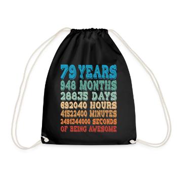 79 Years Months Days Being Awesome 79th Birthday - Drawstring Bag - black - Front