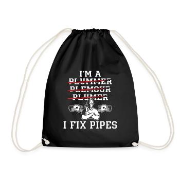 Plumber I'm A I Fix Pipes Plumbing Pipe Plumbers - Drawstring Bag - black - Front