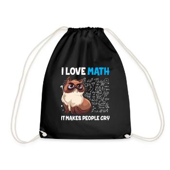 I Love Math It Makes People Cry Mathe Mathematik - Turnbeutel - Schwarz - Vorne