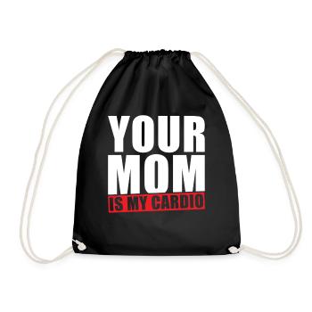 Your Mom is my Cardio - Drawstring Bag - black - Front