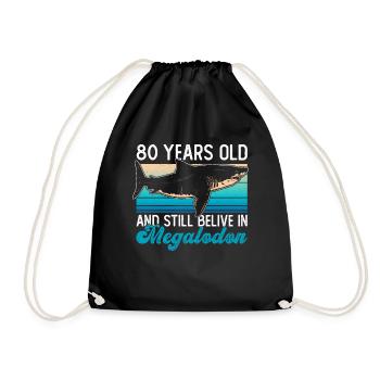 80 years old and still believe in megalodons - Drawstring Bag - black - Front