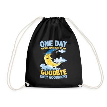 One Day We Will Never Have To Say Goodbye Only - Turnbeutel - Schwarz - Vorne