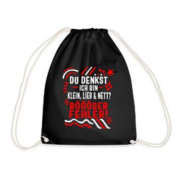 Du Denkst Ich Bin Klein, Lieb & Nett? Boooser - Drawstring Bag - black - Front