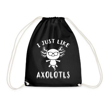 Axolotl I Just Like Axolotls Axolotl Lover Axolotl - Drawstring Bag - black - Front