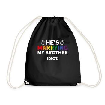 He marries my brother. Idiot - Gay - Drawstring Bag - black - Front