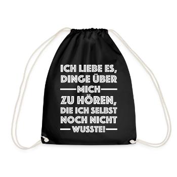Ich liebe es Dinge über mich zu hören - Turnbeutel - Schwarz - Vorne