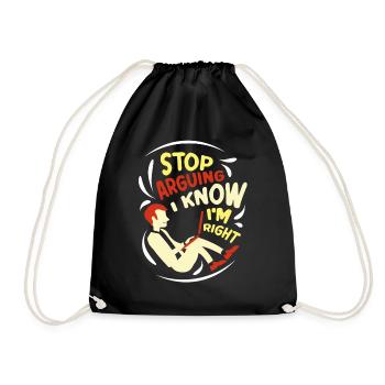 Stop arguing I know I'm right - Drawstring Bag - black - Front