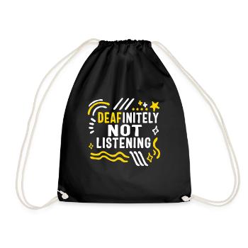 Deaf Awareness Month Shirt, Deafinitely Not - Drawstring Bag - black - Front