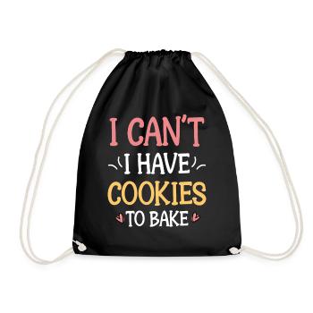 Baking - I Can't I Have Cookies To Bake - Baker - Drawstring Bag - black - Front