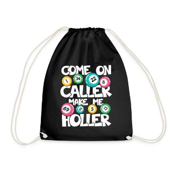 COME ON CALLER MAKE ME HOLLER - Turnbeutel - Schwarz - Vorne