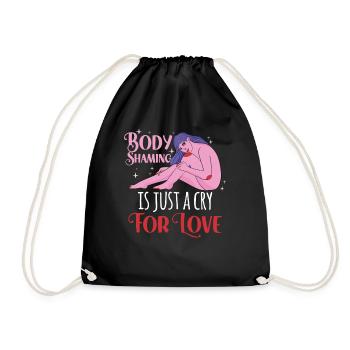 Body Shaming Is Just A Cry for Love Annoyance - Drawstring Bag - black - Front