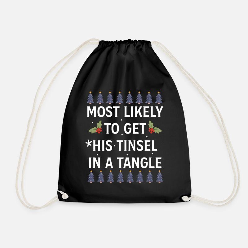 Christmas Most Likely To Get His Tinsel In A Tangl - Turnbeutel - Schwarz