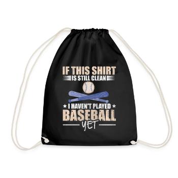 Shirt Is Still Clean I Haven't Played Baseball - Turnbeutel - Schwarz - Vorne