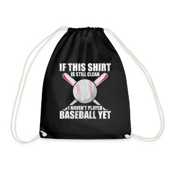 Shirt Is Still Clean I Haven't Played Baseball - Turnbeutel - Schwarz - Vorne