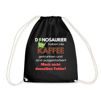Dinosaurier Haben Keinen Kaffee Getrunken - Turnbeutel - Schwarz - Vorne