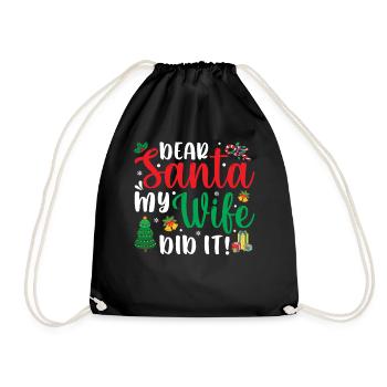 Christmas Saying Pun Dear Santa My Wife Did It - Drawstring Bag - black - Front