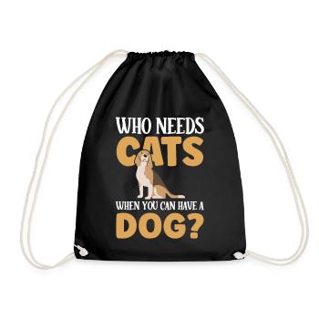 Wer Braucht Katzen Wenn Man Einen Hund Haben Kann - Turnbeutel - Schwarz - Vorne