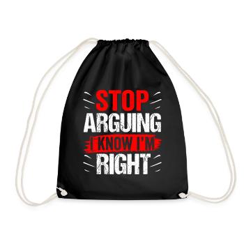 Stop arguing I know I'm right - Drawstring Bag - black - Front