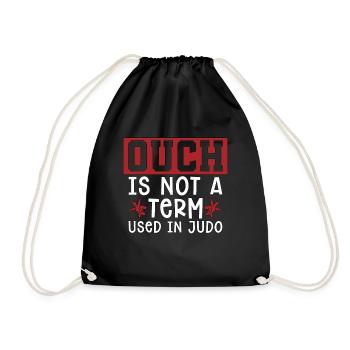 Judo Ouch Is Not A Term Fighter Karate Training - Drawstring Bag - black - Front