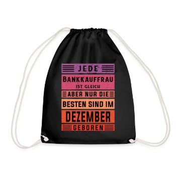 Banker Geburtstag Dezember geboren Bankkauffrau - Turnbeutel - Schwarz - Vorne