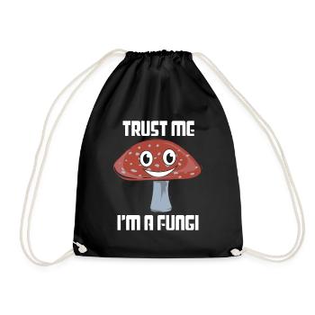 Trust Me im A Funghi Mushroom Picker Mushroom Mushrooms - Drawstring Bag - black - Front
