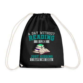 A Day Without Reading Librarian Book Bookworm - Drawstring Bag - black - Front