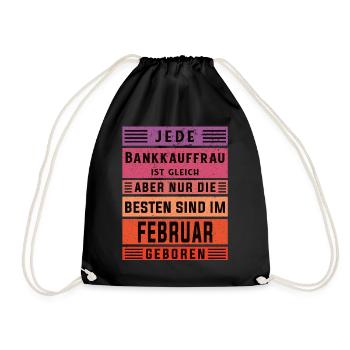 Banker Geburtstag Februar geboren Bankkauffrau - Turnbeutel - Schwarz - Vorne