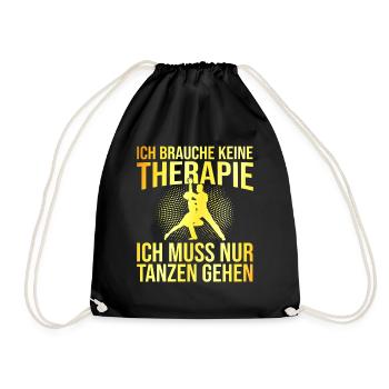 Tanzen Therapie Spruch - Turnbeutel - Schwarz - Vorne