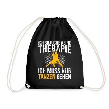 Tanzen Therapie Spruch - Turnbeutel - Schwarz - Vorne