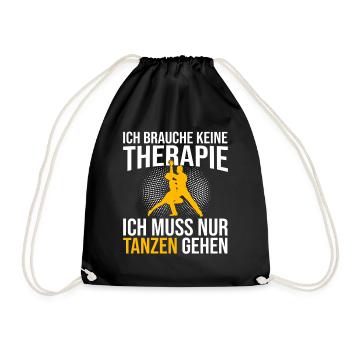 Tanzen Therapie Spruch - Turnbeutel - Schwarz - Vorne