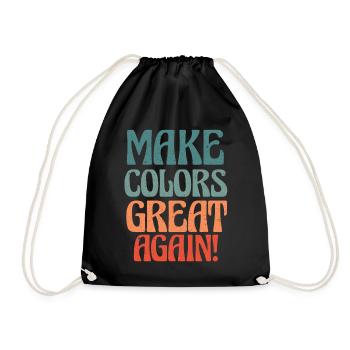 Make Colors Great Again Bunte Welt Hippie Farben - Turnbeutel - Schwarz - Vorne