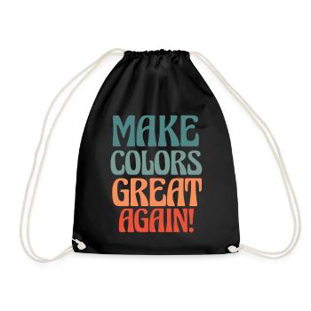 Make Colors Great Again Bunte Welt Hippie Farben - Turnbeutel - Schwarz - Vorne