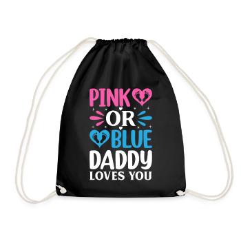 Pink Or Blue Daddy Loves You - Gender Reveal - Turnbeutel - Schwarz - Vorne