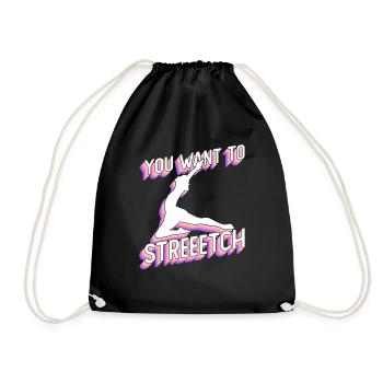 You Want To Streeetch - ballet dancer - Drawstring Bag - black - Front