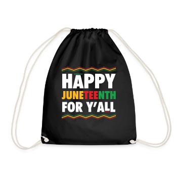 Happy Juneteenth For Y'all Free Melanated - Drawstring Bag - black - Front