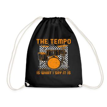 Drummer Shirt, The Tempo Is What I Say It Is, - Drawstring Bag - black - Front